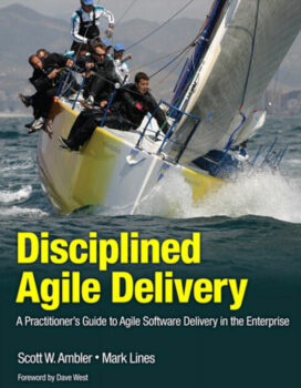 Disciplined Agile Delivery: A Framework for Enterprise Agility