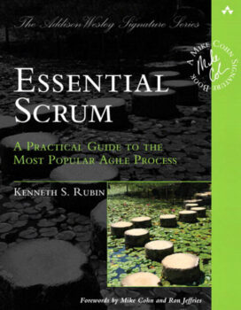 Essential Scrum: Guide to the Most Popular Agile Process.