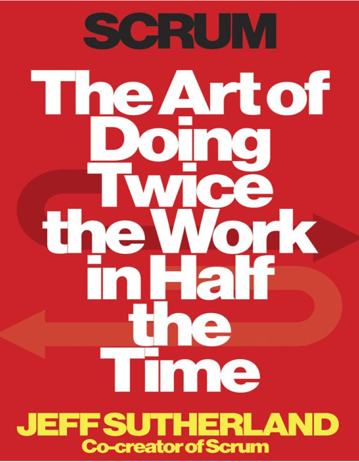 Book cover of Scrum: The Art of Doing Twice the Work in Half the Time