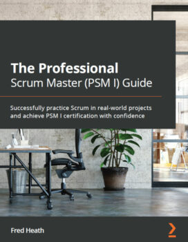 The Professional Scrum Master (PSM I) Guide